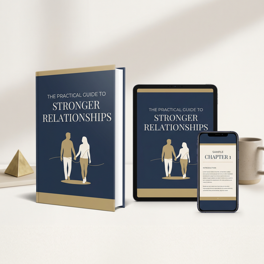 The Practical Guide to Stronger Relationships